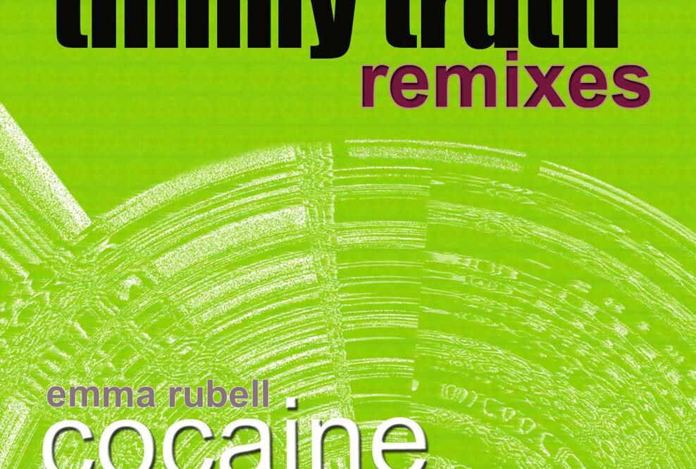 Timmy Truth Remixes - Cocaine (Emma Rubell) erscheint ab 15. Mai 2015 als E.P. Digital Release