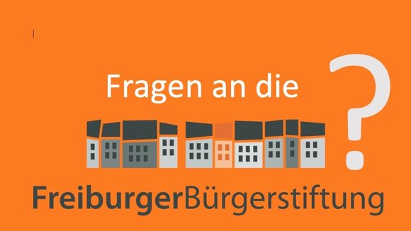 Fragen an die Freiburger Bürgerstiftung